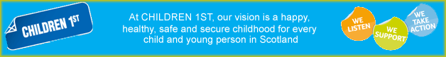 CHILDREN 1st - Royal Scottish Society for Prevention of Cruelty to Children